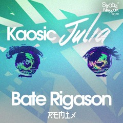 Kaosic - Julia (Bate Rigason Remix)
