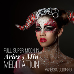 Full Moon In Aries 5 Min Meditation Vcc