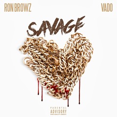 Ron Browz Feat Vado - SAVAGE (CLEAN)