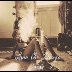 Love Drugs Ft. MozziOh!
