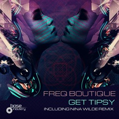 Freq Boutique - Get Tipsy (Nina Wilde Remix)