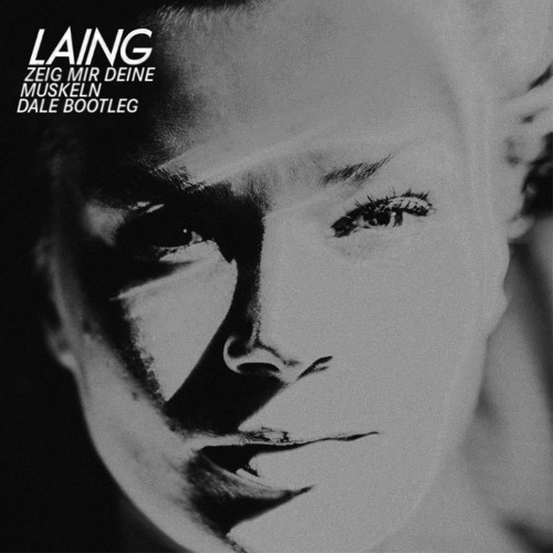 LAING - Zeig Deine Muskeln (Dale Bootleg)