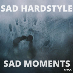 Sad Hardstyle for sad moments