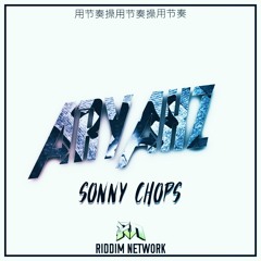 Aryaxz - Sonny Chops VIP (Riddim Network Exclusive) Free Download