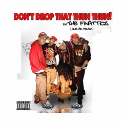 Don't Drop That Thun Thun (Inkyz Remix)