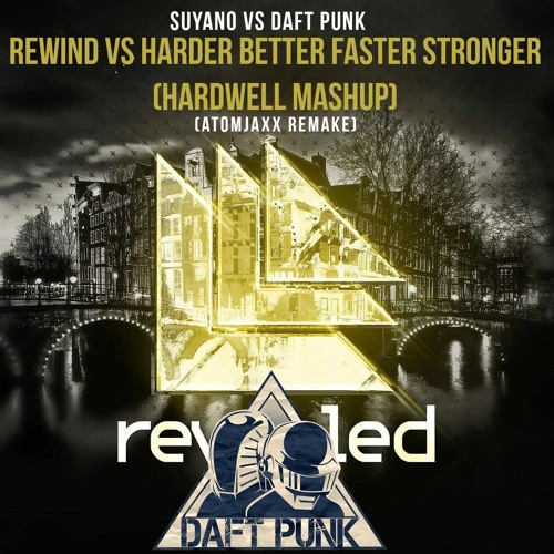 Rewind Vs. Harder Better Faster Stronger (Hardwell UMF Japan Mashup) [AtomJaxx Remake]