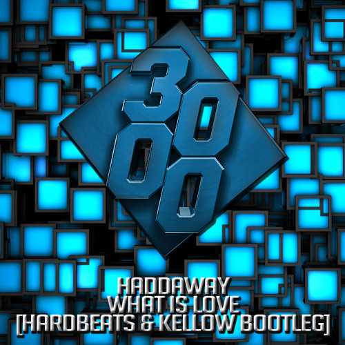 Haddaway - What Is Love (Hardbeats & Kellow Bootleg)