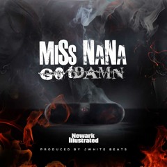 Miss Nana "GA' DAMN"