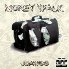 Jdawgg - Money Walk