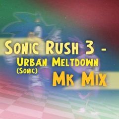 Sonic Rush 3 - Urban Meltdown (Sonic) (MK-mix)
