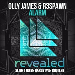 Olly James & R3SPAWN - Alarm (slight noise bootleg hardstyle )