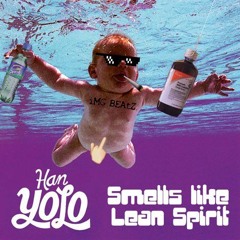 @Real_HAN_YOLO - Smells Like Lean Spirit [Prod. DJ @iMGbeatz]