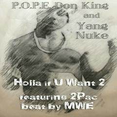 P.O.P.E. Don King, Yang Nuke, 2Pac -Holla if U Want 2