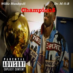 Champion$ feat Willie Hundred$