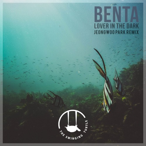 Benta - Lover In Dark (Jeongwoo Park Remix)