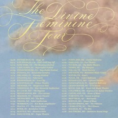 The Divine Feminine Tour Setlist
