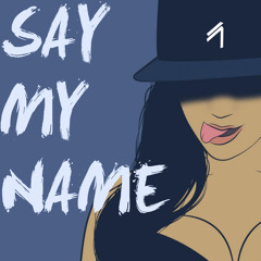 Say My Name (Original Mix)