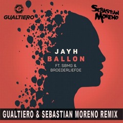 Jayh ft Broederliefde & SBMG - Ballon (GUALTIERO x Sebastian Moreno Remix)