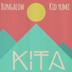 bungalow // kid yumi - kita