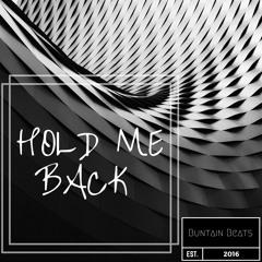 Hold Me Back - Prod. By Buntain Beats ( Instrumental )