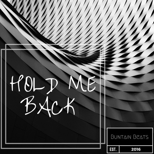 Hold Me Back - Prod. By Buntain Beats ( Instrumental )