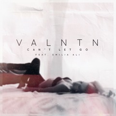 Valntn - Can't Let Go (feat. Emilia Ali)