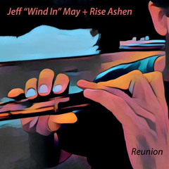 Reunion with Jeff "Wind In" May