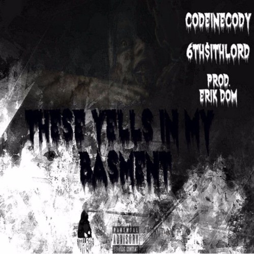 These Yells In My Basement Ft.lilCodeineCody [prod.ERIK DOM]