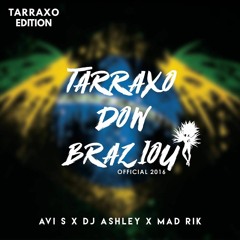AVI S x DJASHLEY x MADRIK - Tarraxo Dow Braziou ! (Official 2016)
