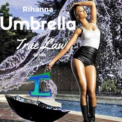 Rihanna - Umbrella (True Law Remix)