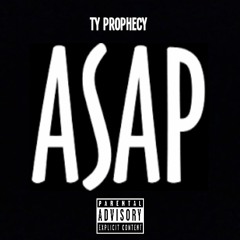 Ty Prophecy - Asap