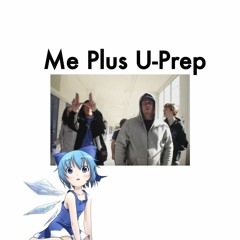 Me Plus U-Prep (Nightcore)
