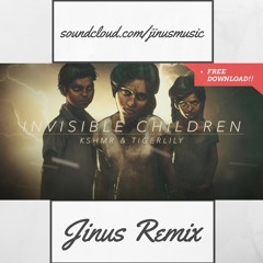 KSHMR & Tigerlily - Invisible Children (Jinus Psy Remix)