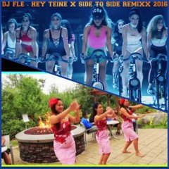 DJ FLE - HEY TEINE X SIDE TO SIDE REMIXX 2016