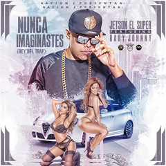 Nunca Imaginaste [Rey Del Trap]