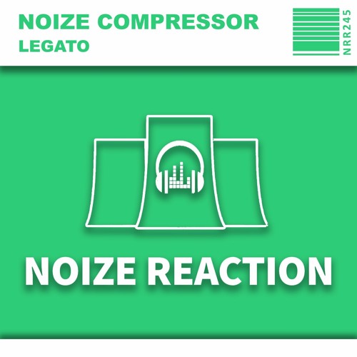 [NRR245][Preview]Noize Compressor - Legato (Original Mix)