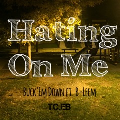 Hatin On Me  ft. B-Leem