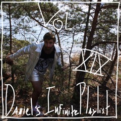 Daniel's Infinite Playlist Vol. XIX