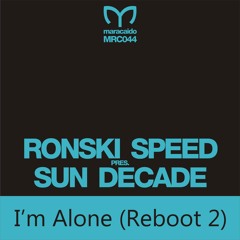 Ronski Speed Pres. Sun Decade - I'm Alone (Adam Ellis Remix)