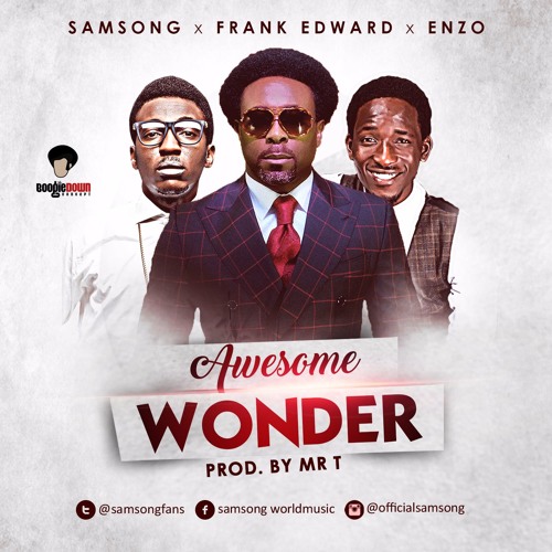 SAMSONG – AWESOME WONDER (FT. FRANK EDWARDS & ENZO)