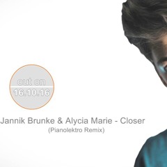 Jannik Brunke & Alycia Marie - Closer (Pianolektro Remix)(Chainsmokers)
