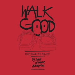 Walk Good - Roots Reggae Mix