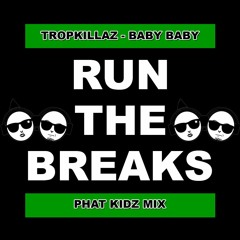 Tropkillaz - Baby Baby (Phat Kidz Mix)