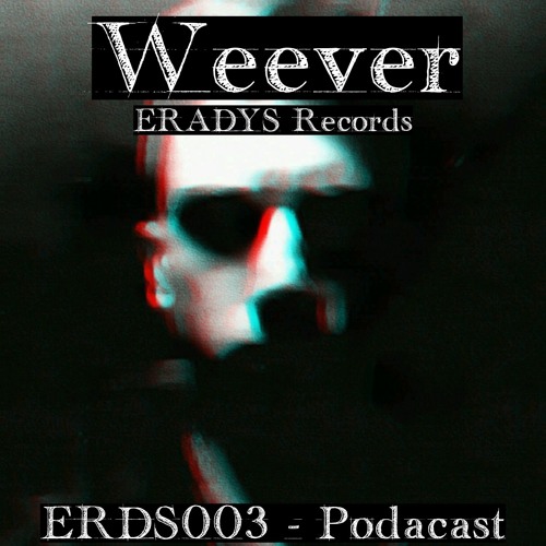 ERDS003 Podcast - Weever
