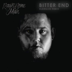 Rag'n'Bone Man - Bitter End (Klanglos Remix)