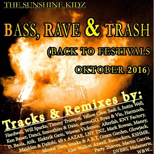 The Sunshine Kidz - Bass, Rave & Trash Oktober 2016 (Back To Festivals)