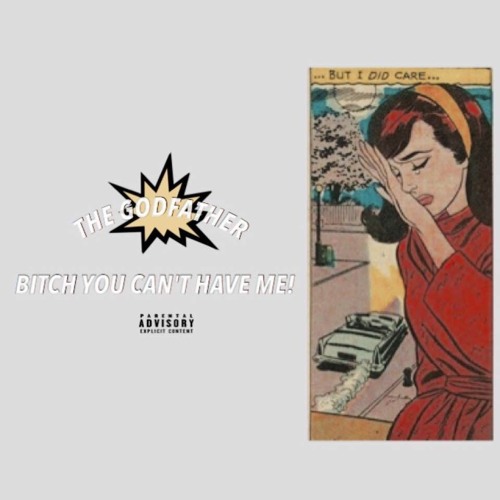 BITCH YOU CANT HAVE ME PART 1 (PROD. E RAS)