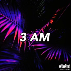 3 AM - 9'6 Mayce Murti, TwanTheDawn, & NV