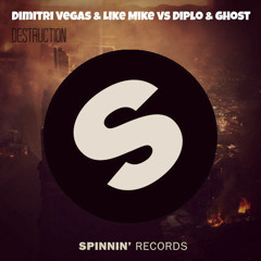 Dimitri Vegas & Like Mike vs. Diplo & Ghost - Destruction (NOT REMAKE)(ORIGINAL MIX)