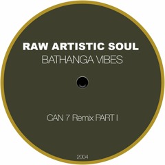 RawArtisticSoul - BathangaVibes - Can 7 Remix Part 1